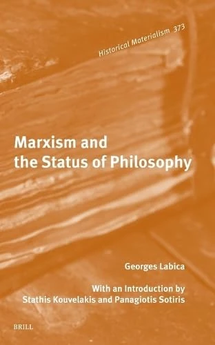 Marxism and the Status of Philosophy: 373 (Historical Materialism Book Series, 373)