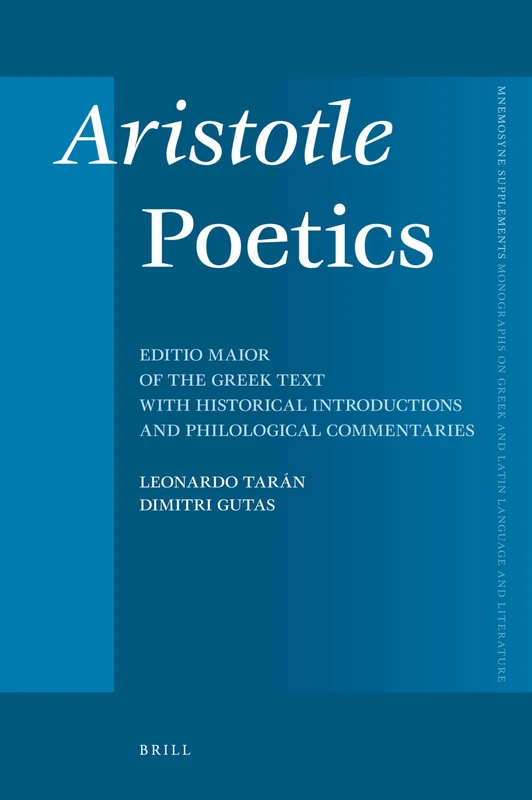 Aristotle Poetics: Editio Maior of the Greek Text with Historical Introductions and Philological Commentaries: 338 (Mnemosyne, Supplements, 338)