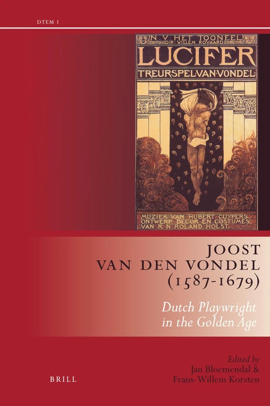 Joost van den Vondel (1587-1679): Dutch Playwright in the Golden Age: 1 (Drama and Theatre in Early Modern Europe, 1)