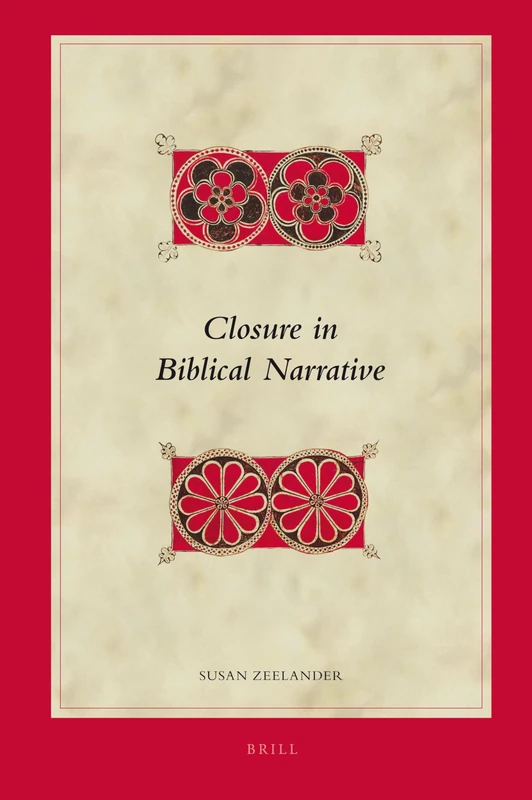 Closure in Biblical Narrative: 111 (Biblical Interpretation Series, 111)