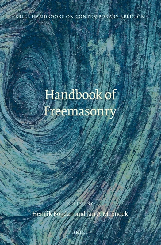Handbook of Freemasonry: 8 (Brill Handbooks on Contemporary Religion, 8)