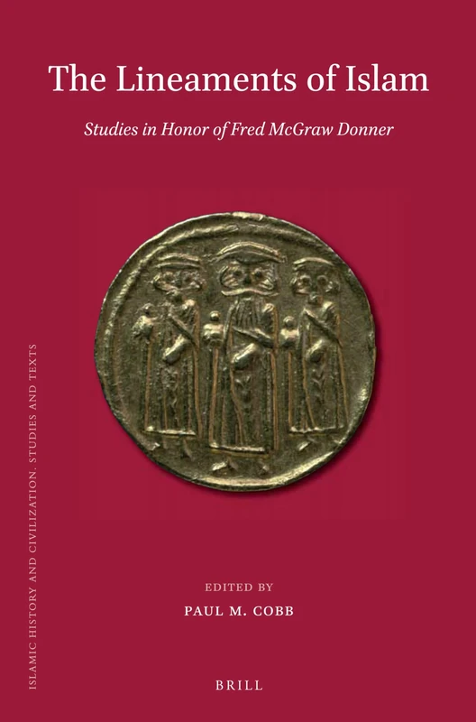 The Lineaments of Islam: Studies in Honor of Fred McGraw Donner: 95 (Islamic History and Civilization, 95) - Image 1