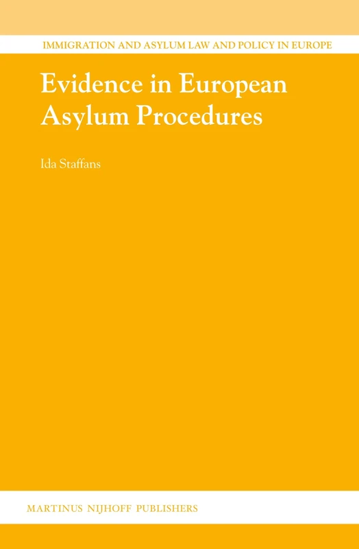 Evidence in European Asylum Procedures: 25 (Immigration and Asylum Law and Policy in Europe, 25)