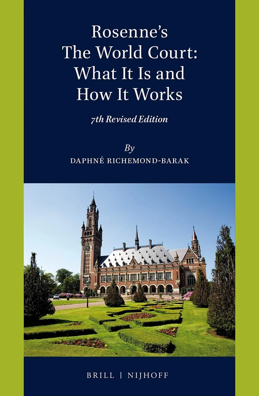 Rosenne's The World Court: What It Is and How It Works: 7th Revised Edition - Image 1