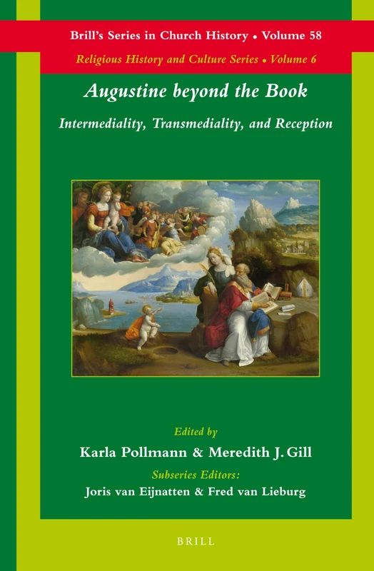 Augustine beyond the Book: Intermediality, Transmediality and Reception: 58 (Brill's Series in Church History, 58)