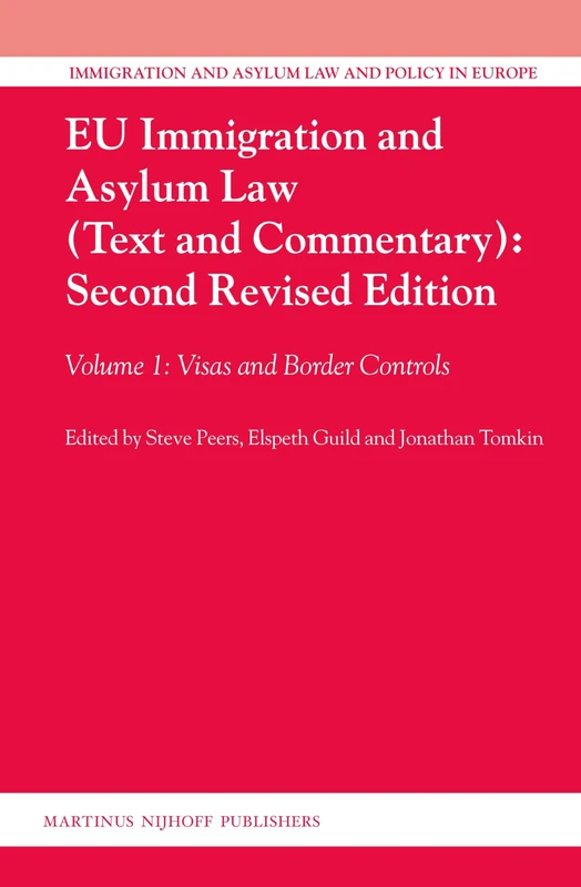 EU Immigration and Asylum Law (Text and Commentary): Second Revised Edition: Volume 1: Visas and Border Controls: 27 (Immigration and Asylum Law and Policy in Europe, 27)