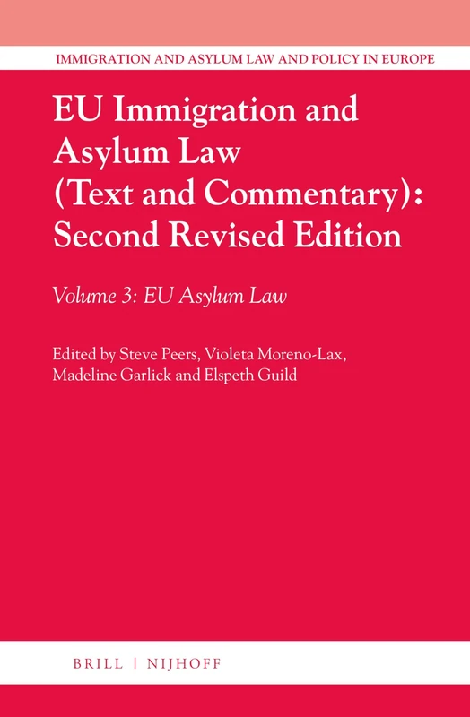 EU Immigration and Asylum Law (Text and Commentary): Second Revised Edition: Volume 3: EU Asylum Law: 29 (Immigration and Asylum Law and Policy in Europe, 29)