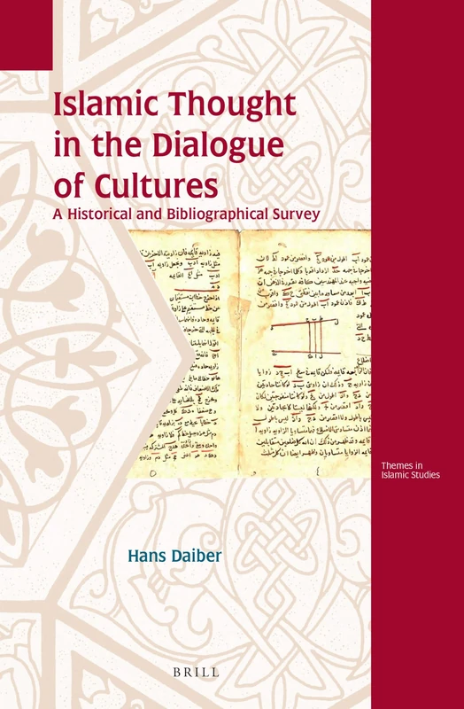 Islamic Thought in the Dialogue of Cultures: A Historical and Bibliographical Survey: 7 (Themes in Islamic Studies, 7)