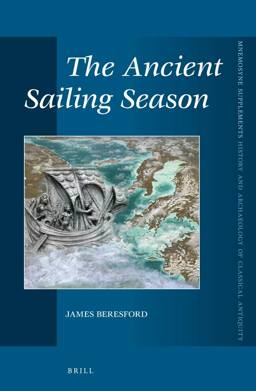 The Ancient Sailing Season: 351 (Mnemosyne, Supplements, History and Archaeology of Classical Antiquity, 351)
