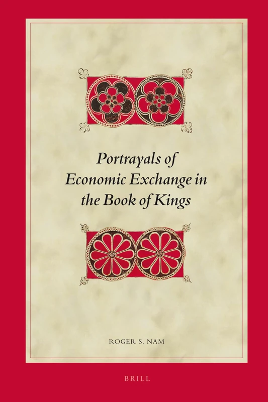 Portrayals of Economic Exchange in the Book of Kings: 112 (Biblical Interpretation Series, 112)