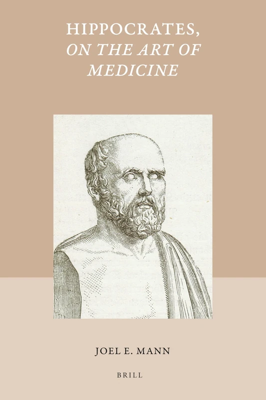 Hippocrates, on the Art of Medicine: 39 (Studies in Ancient Medicine)