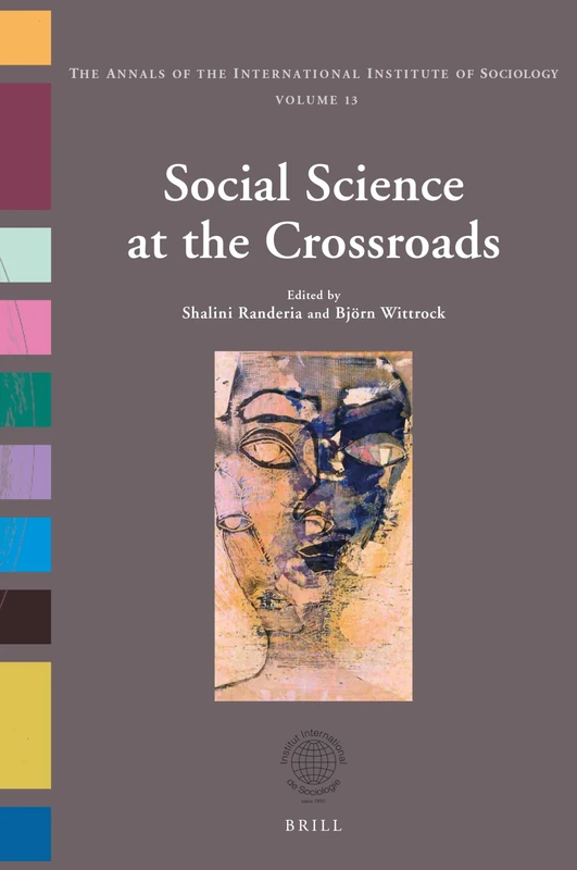 Social Science at the Crossroads: 13 (Annals of the International Institute of Sociology, 13)