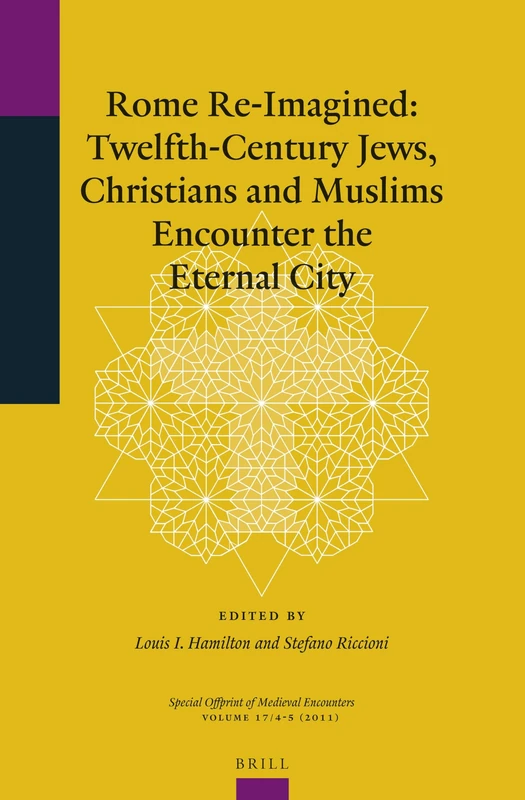 Rome Re-Imagined: Twelfth-Century Jews, Christians and Muslims Encounter the Eternal City