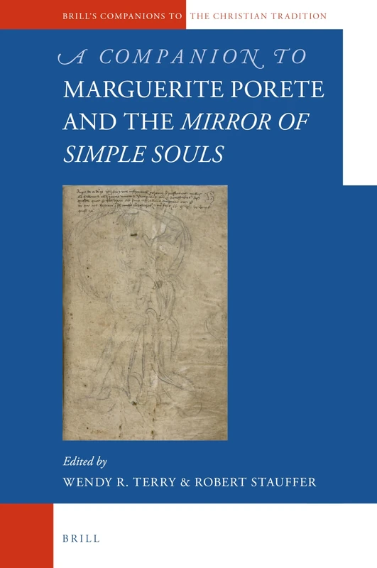 A Companion to Marguerite Porete and the Mirror of Simple Souls (Brill's Companions to the Christian Tradition): 77