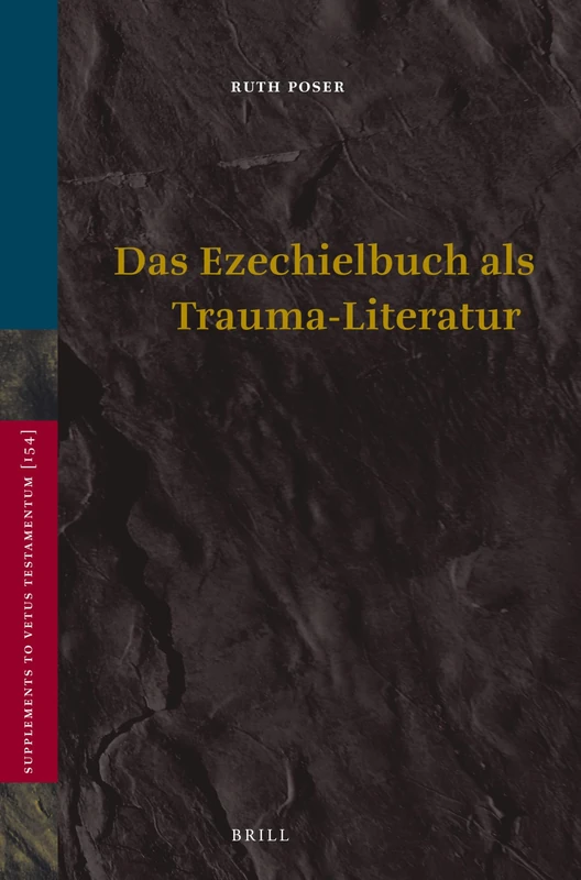 Das Ezechielbuch als Trauma-Literatur: 154 (Vetus Testamentum, Supplements, 154)