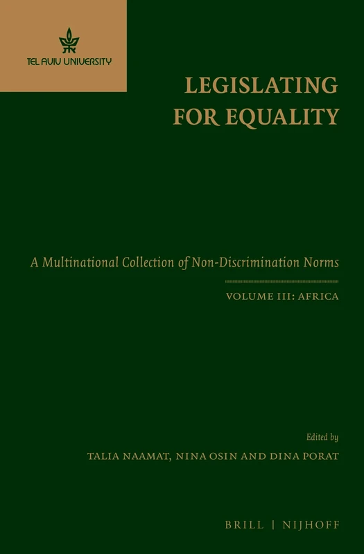 Legislating for Equality: A Multinational Collection of Non-Discrimination Norms. Volume III: Africa: 3 (Legislating for Equality – A Multinational Collection of Non-Discrimination Norms (4 Vols.))