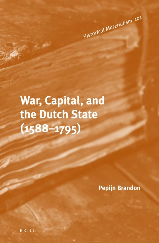 Brill War, Capital, and the Dutch State (1588-1795) Book