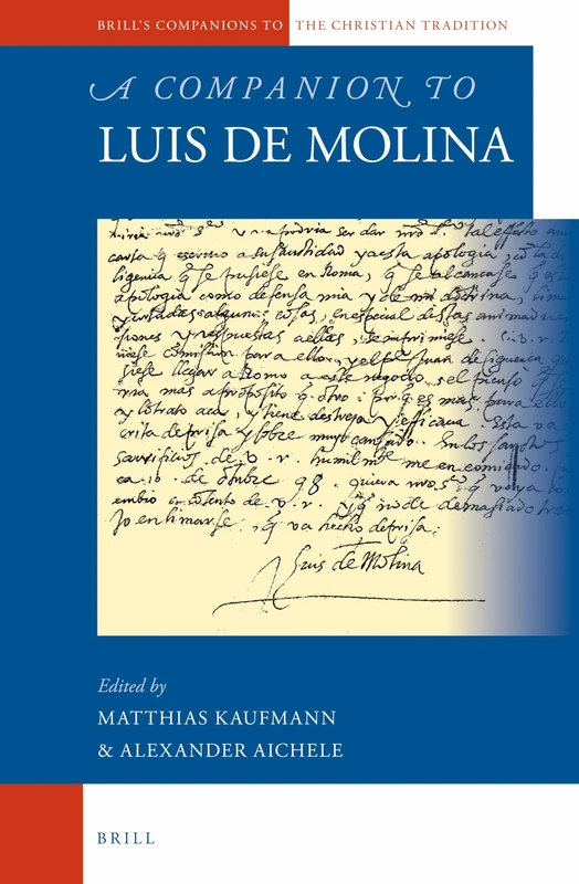 A Companion to Luis de Molina: 50 (Brill's Companions to the Christian Tradition, 50)
