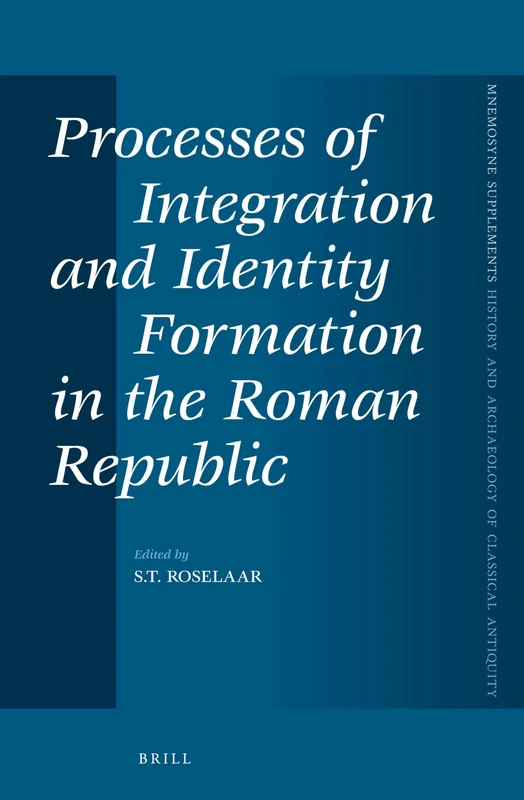 Processes of Integration and Identity Formation in the Roman Republic: 342 (Mnemosyne, Supplements, History and Archaeology of Classical Antiquity, 342) - Image 1