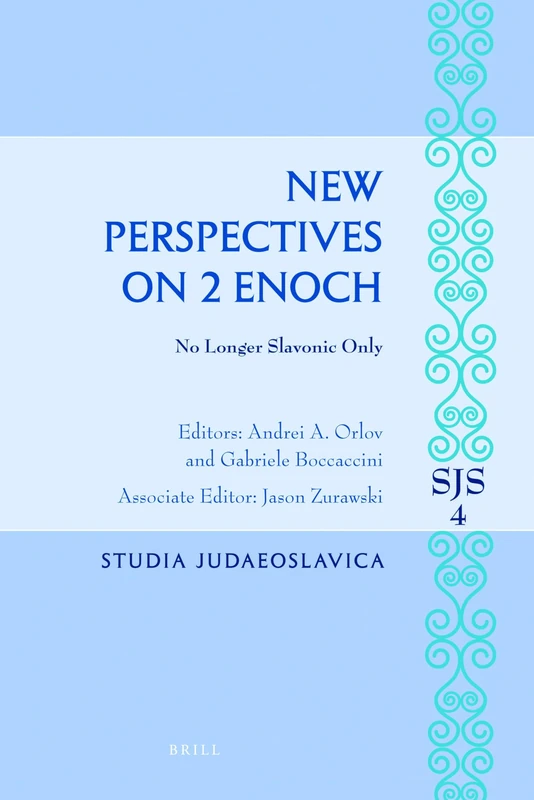 New Perspectives on 2 Enoch: No Longer Slavonic Only: 4 (Studia Judaeoslavica)
