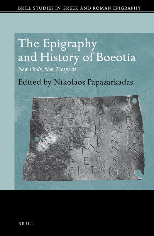 Brill - The Epigraphy and History of Boeotia, Vol 4