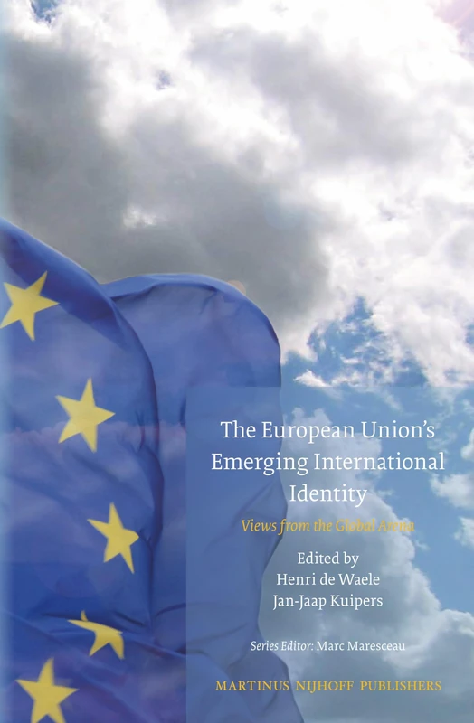 The European Union's Emerging International Identity: Views from the Global Arena: 6 (Studies in EU External Relations, 6)
