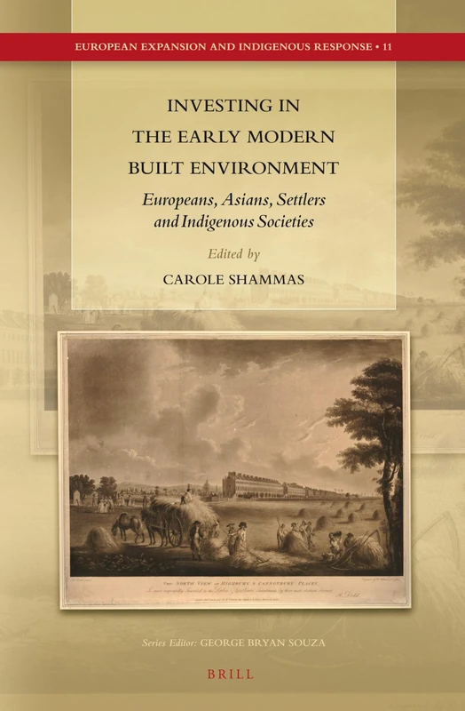 Investing in the Early Modern Built Environment: Europeans, Asians, Settlers and Indigenous Societies: 11 (European Expansion and Indigenous Response, 11) - Image 1