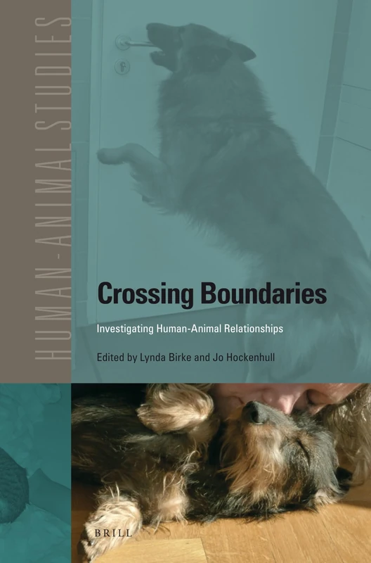 Crossing Boundaries: Investigating Human-Animal Relationships: 14 (Human-Animal Studies, 14)