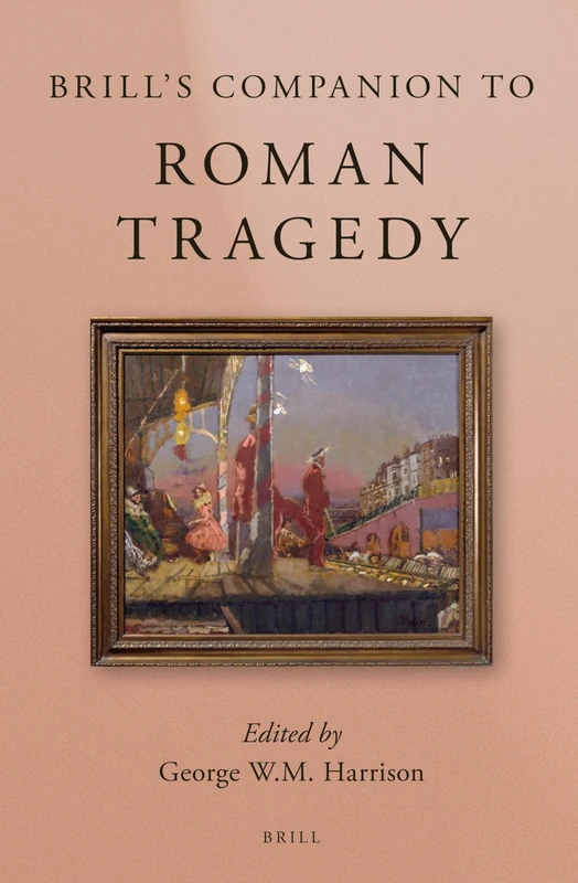 Brill's Companion to Roman Tragedy - Classical Studies Book