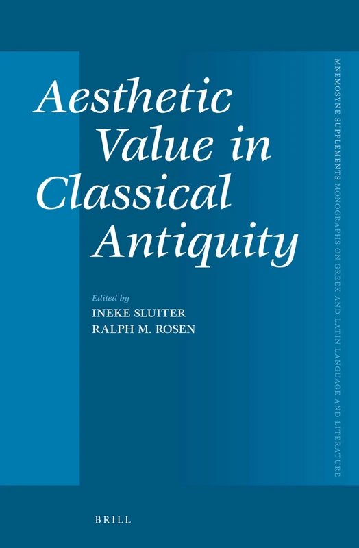 Aesthetic Value in Classical Antiquity: 350 (Mnemosyne, Supplements, 350)