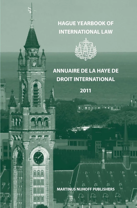Hague Yearbook of International Law / Annuaire de La Haye de Droit International, Vol. 24 (2011)