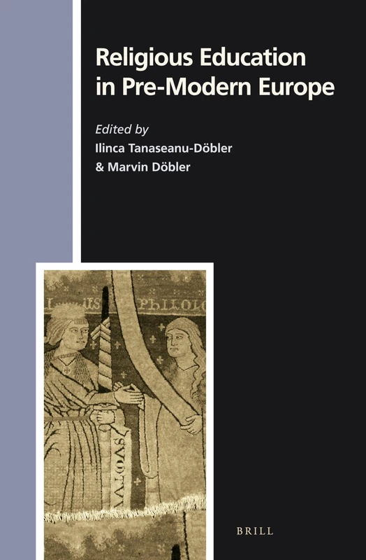 Religious Education in Pre-Modern Europe: 140 (Numen Book Series, 140)