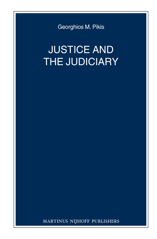 Justice and the Judiciary: 80 (Nijhoff Law Specials, 80)
