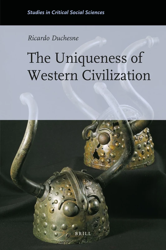 The Uniqueness of Western Civilization: 28 (Studies in Critical Social Sciences)