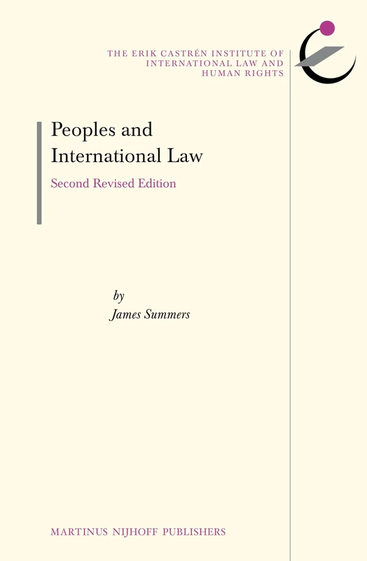 Peoples and International Law: Second Revised Edition: 17 (The Erik Castrén Institute Monographs on International Law and Human Rights, 17)