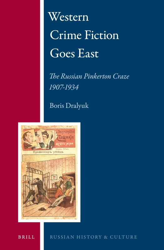Western Crime Fiction Goes East: The Russian Pinkerton Craze 1907-1934: 11 (Russian History and Culture, 11)