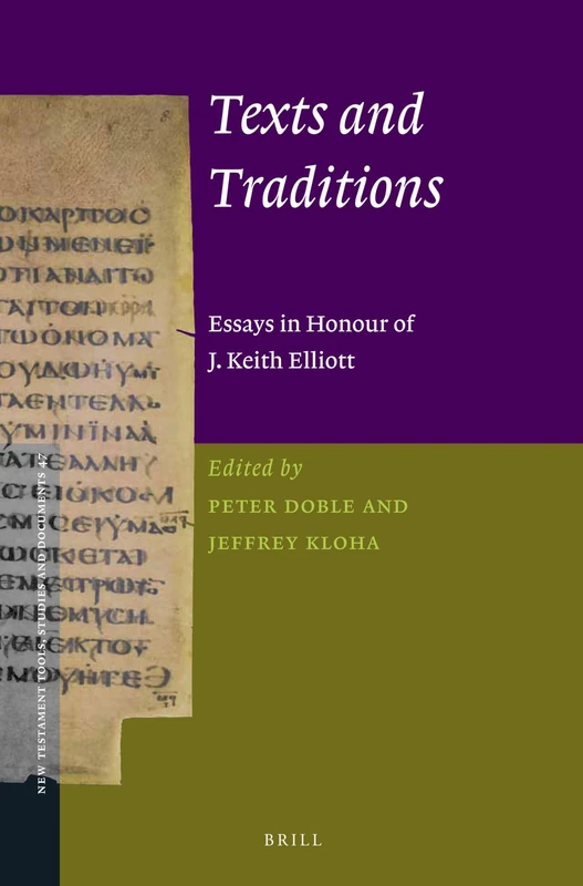 Brill Texts and Traditions: Essays in Honour of J. Keith Elliott