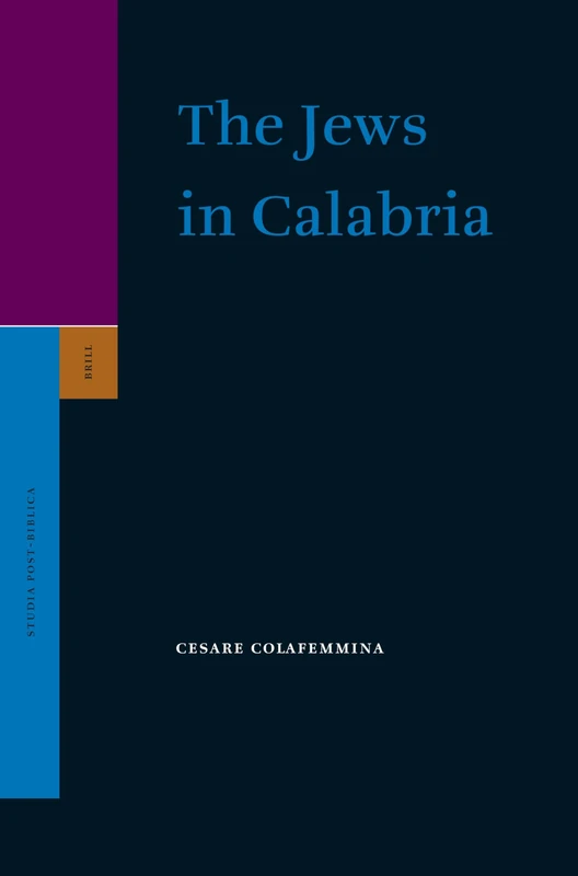 The Jews in Calabria: 49 (Studia Post Biblica, 49)