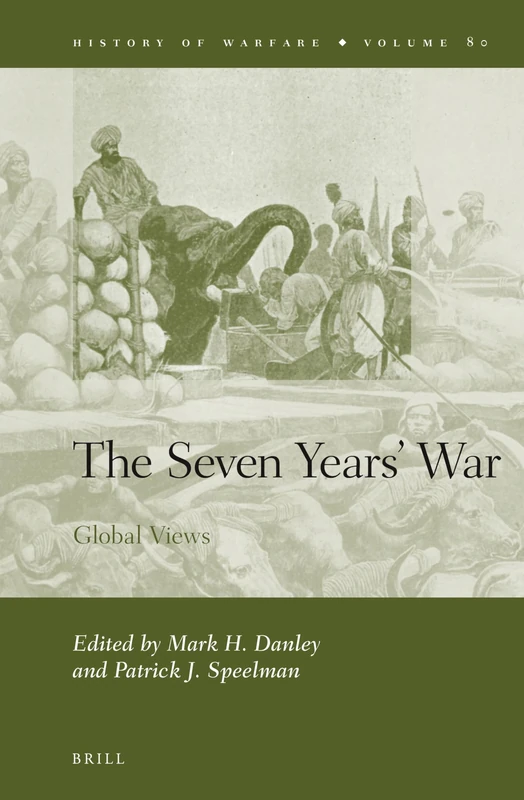 The Seven Years' War: Global Views: 80 (History of Warfare, 80)