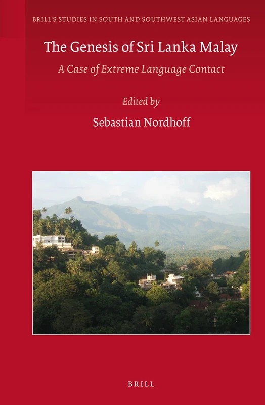 The Genesis of Sri Lanka Malay: A Case of Extreme Language Contact: 3 (Brill's Studies in South and Southwest Asian Languages, 3) - Image 1