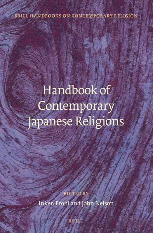 Handbook of Contemporary Japanese Religions: 6 (Brill Handbooks on Contemporary Religion, 6)