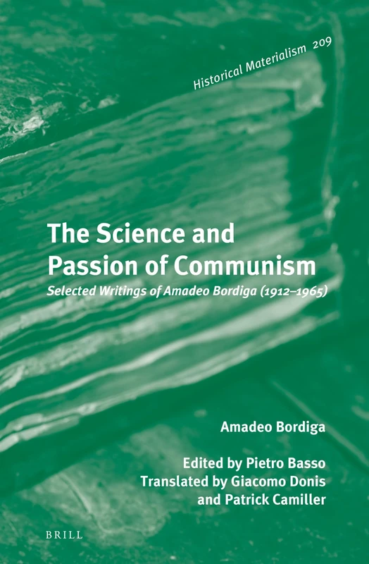 Brill - The Science and Passion of Communism: Amadeo Bordiga
