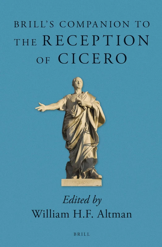 Brill's Companion to the Reception of Cicero: 2 (Brill's Companions to Classical Reception, 2)
