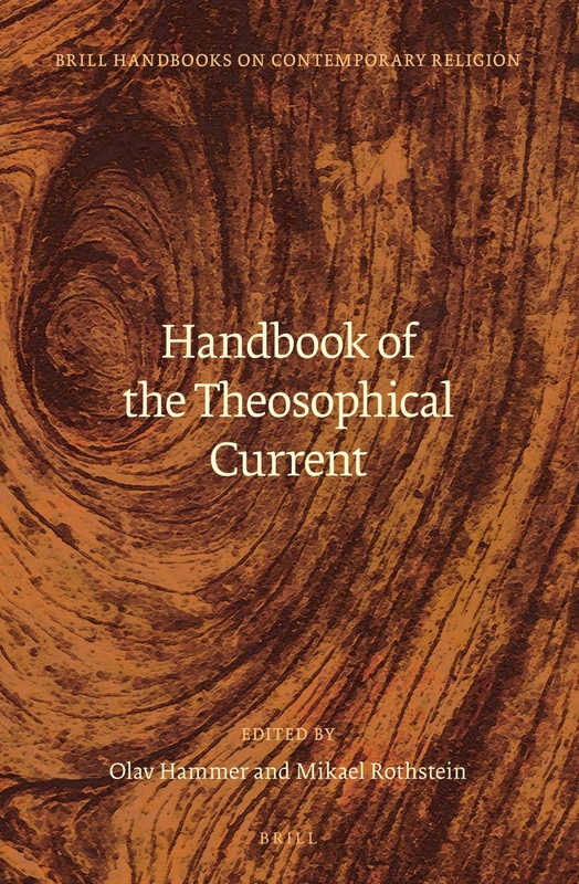 Handbook of the Theosophical Current: 7 (Brill Handbooks on Contemporary Religion, 7)