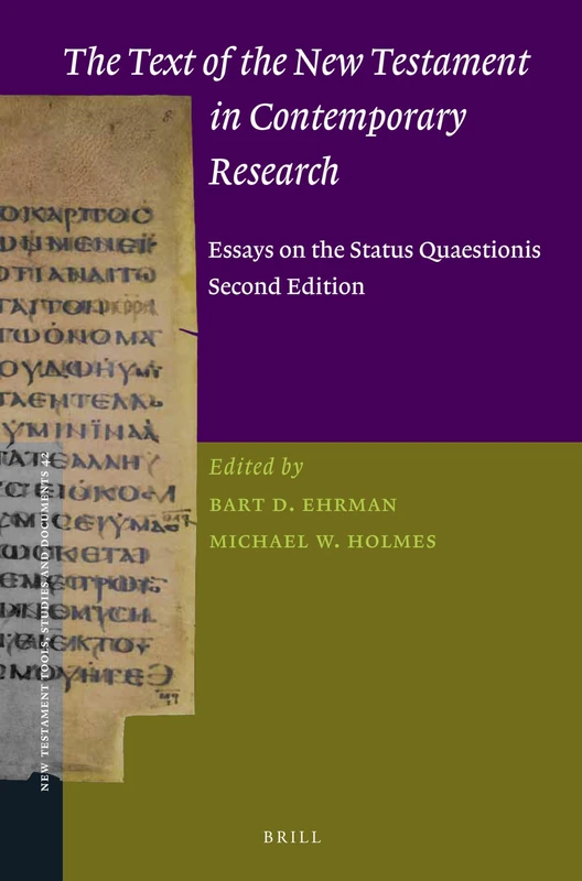 The Text of the New Testament in Contemporary Research: Essays on the Status Quaestionis. Second Edition: 42 (New Testament Tools, Studies and Documents, 42)