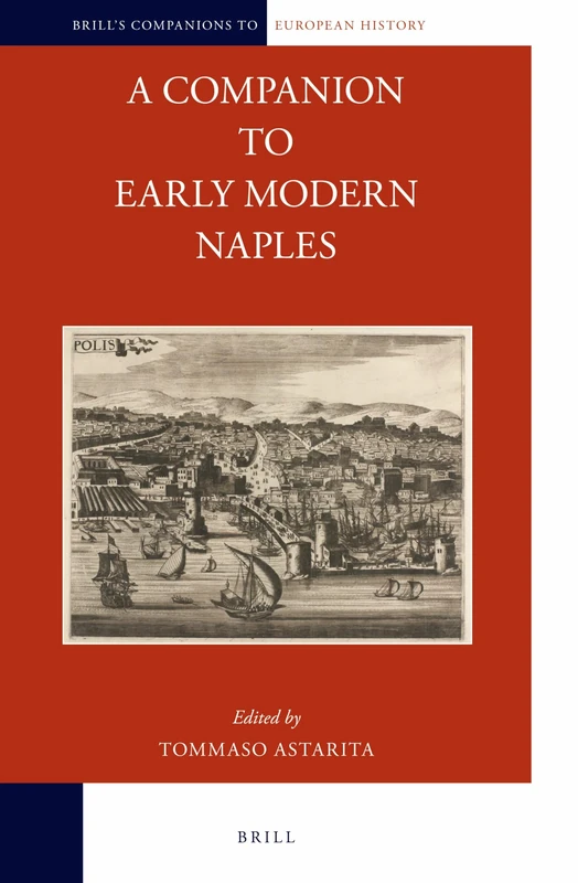 A Companion to Early Modern Naples: 2 (Brill's Companions to European History, 2)