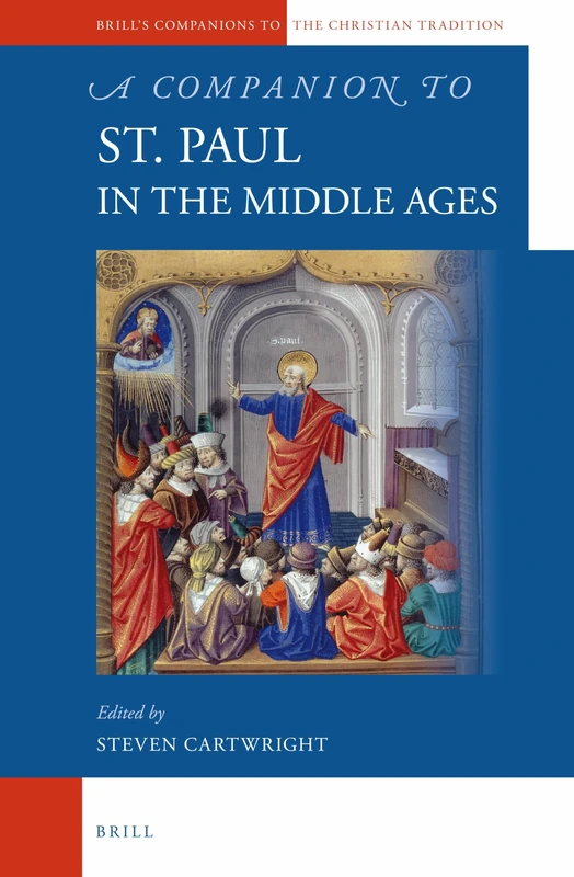 A Companion to St. Paul in the Middle Ages: 39 (Brill's Companions to the Christian Tradition, 39)