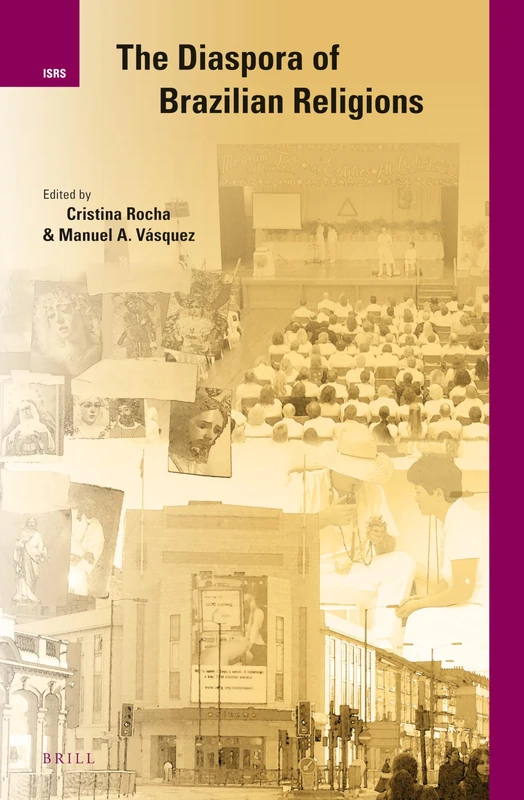 The Diaspora of Brazilian Religions: 16 (International Studies in Religion and Society, 16)