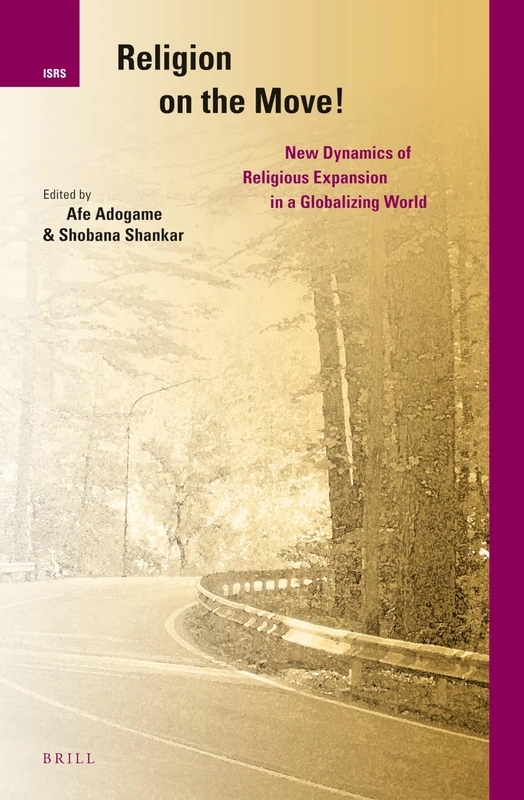 Religion on the Move!: New Dynamics of Religious Expansion in a Globalizing World: 15 (International Studies in Religion and Society, 15)