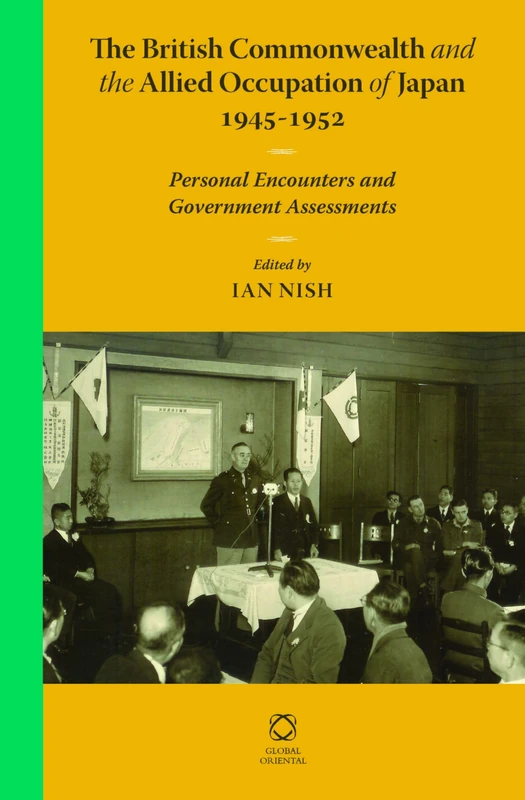 The British Commonwealth and the Allied Occupation of Japan, 1945 - 1952: Personal Encounters and Government Assessments - Image 1